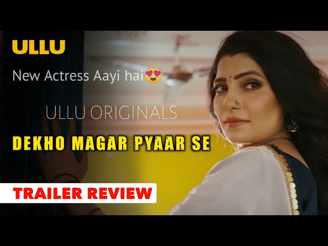 Dekho Magar pyaar Se | Official Trailer Review | Ullu Originals | Nikita Soni | Full of fantasy |