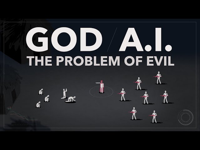 ON God, A.I., and the Problem of Evil