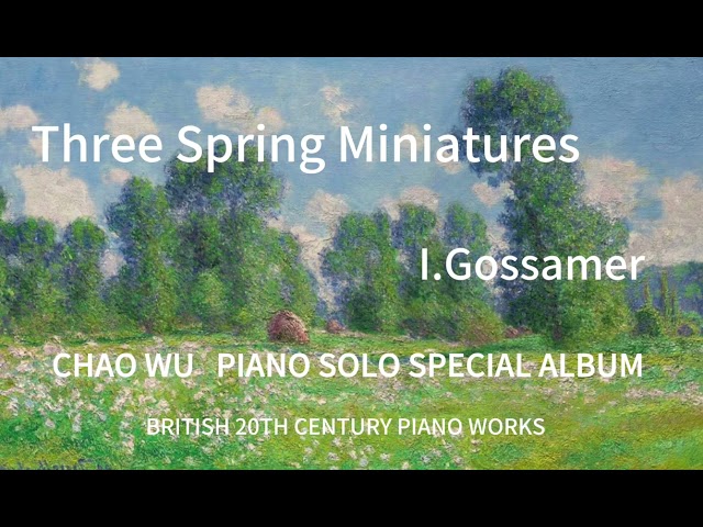 William Lloyd Webber:Three Spring Miniatures,I.Gossamer