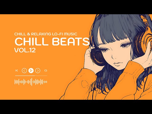 CHILL BEATS Vol.12  [playlist] | Chill & Relaxing Lo-Fi Music | Relaxing Background Music