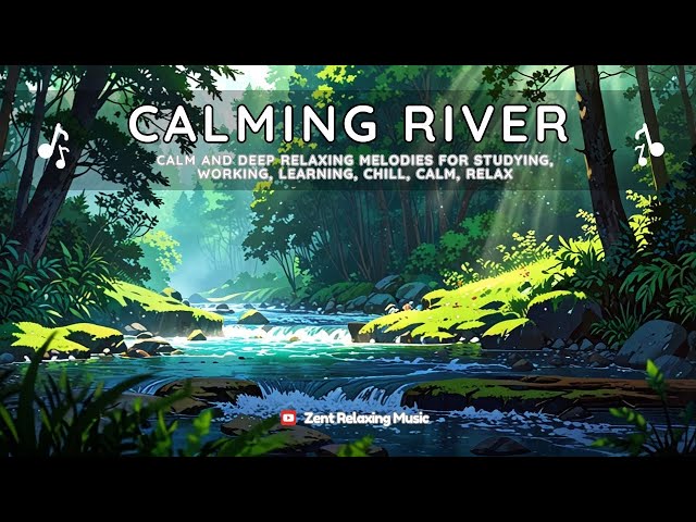 Calming River 🌊 Relaxing Music Relieves Stress, Anxiety and Depression, Healing Piano Music, Study