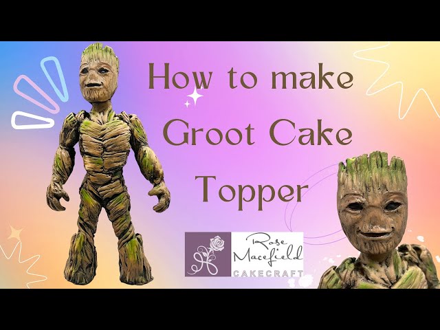 How to make Groot Cake Topper - Full Tutorial