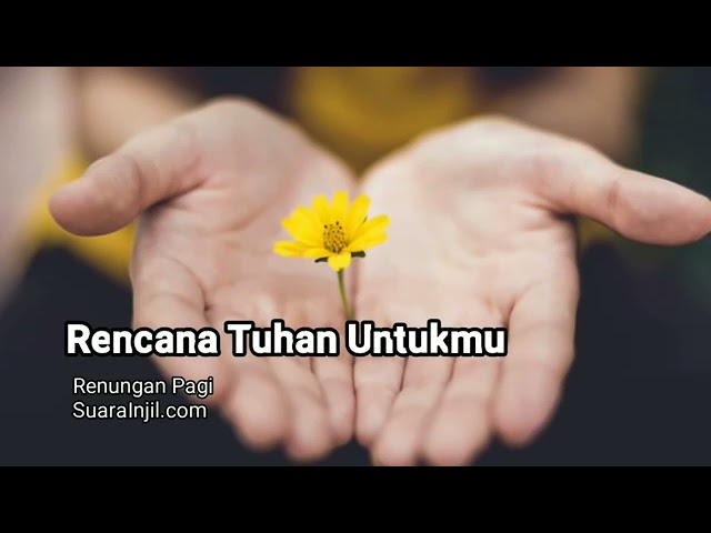 Rencana Tuhan Untukmu   Renungan Pagi @Renungan Malam