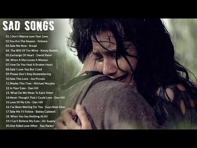 Broken Heart Sad Songs - Sad Songs Make You Cry - Best English Sad Songs Ever!