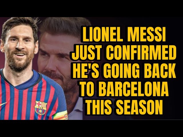 BREAKING🛑: Lionel Messi & David Beckham Just Confirmed His Move Back to Barcelona🔥 Few Seconds Ago 😱