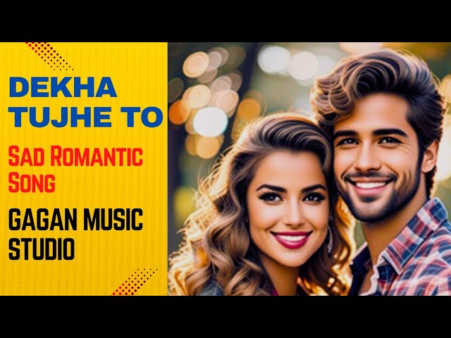 Dekha Tujhe To || Sad Romantic Song 💞 || Bollywood Song || Audio Only || Gagan Music Studio