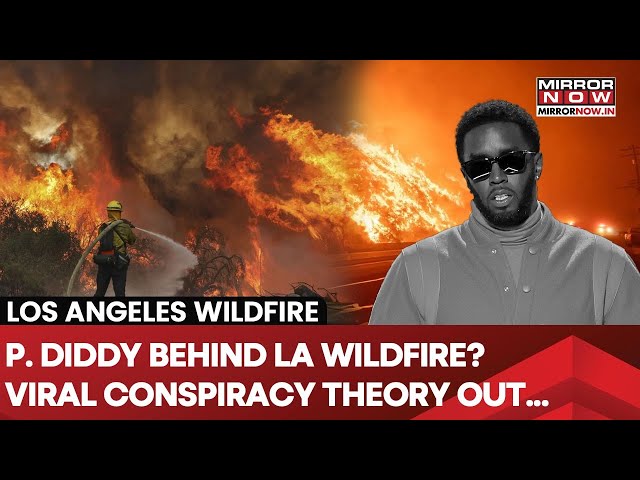 Los Angeles Fire: P Diddy Behind The Wildfire That Killed 24 People? Viral Conspiracy Theory Reveals