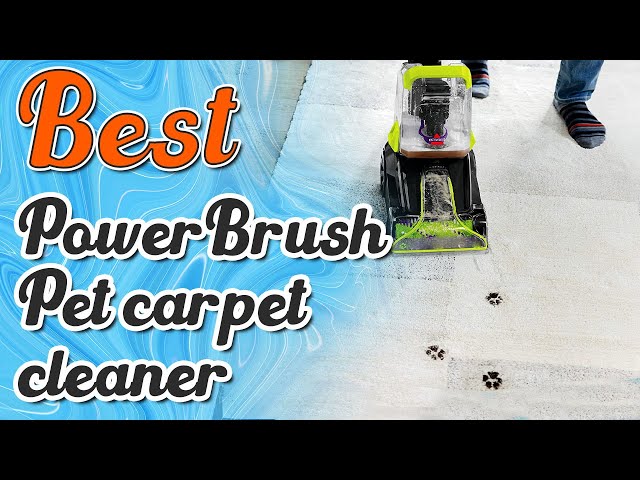 ✅ Best PowerBrush Pet Carpet Cleaner– Top Picks and Reviews!