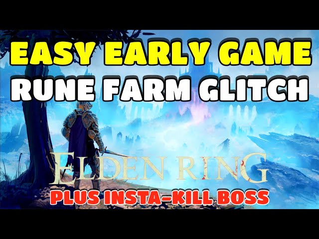 ELDEN RING | EASY EARLY RUNE GLITCH FOR BEGINNERS | PLUS INSTA-KILL BOSS | FAST AND EASY RUNES