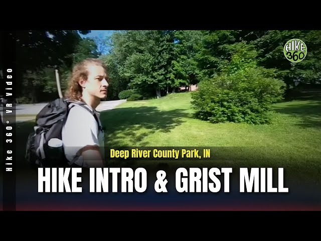 Deep River County Park, IN - Hike Intro & Grist Mill (Hike 360° VR Video)