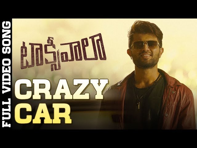 Crazy Car Full Video Song | Taxiwaala Video Songs | Vijay Deverakonda, Priyanka Jawalkar