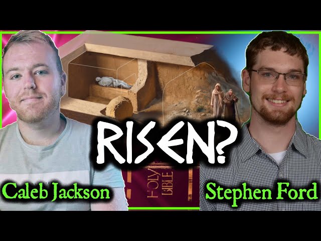 EMPTY TOMB DEBATE: Caleb Jackson Vs. Stephen Ford