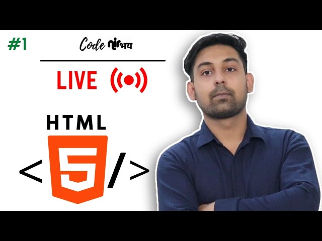 LIVE | HTML #1 | Explain In Hindi | Free Web Development Course | By Code Nirbhay