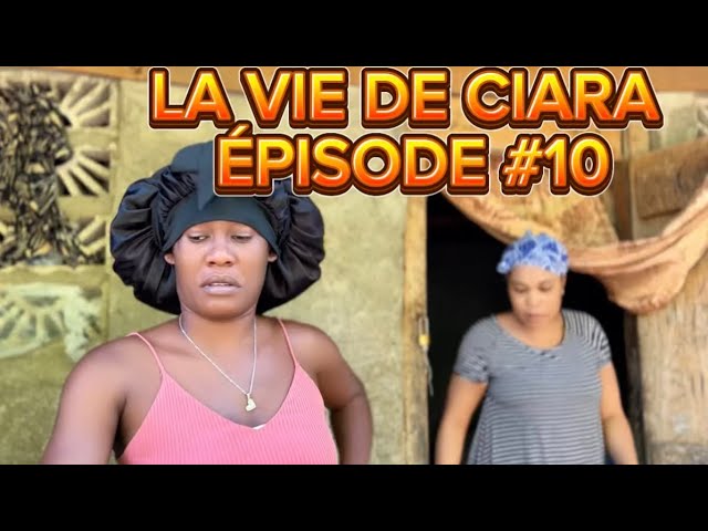 LA VIE DE CIARA ÉPISODE #10