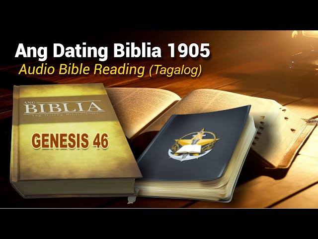 Genesis 46 (Ang Dating Biblia 1905) Audio Bible Reading - Tagalog