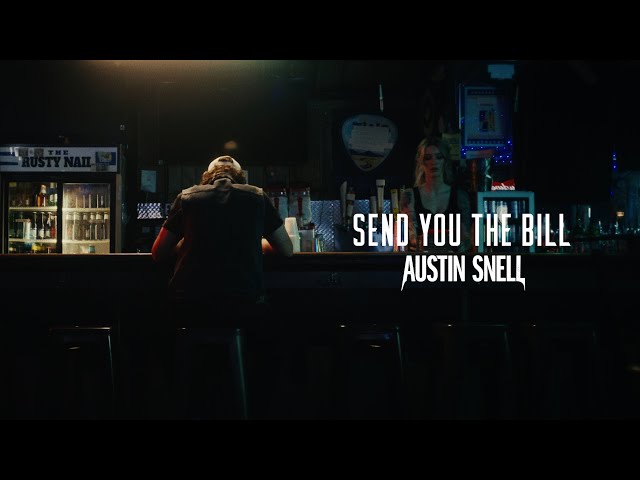 Austin Snell - Send You The Bill (Official Music Video)