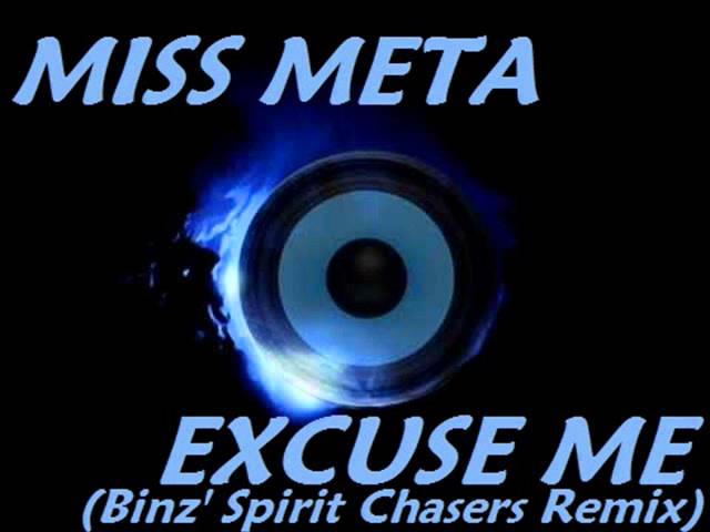 Miss META - Excuse Me (Binz' Spirit Chasers Remix) - Melodic Dubstep