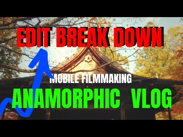 Mobile Filmmaking Anamorphic Vlog | How I Edited It?