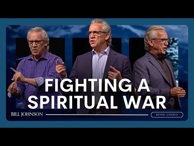 Spiritual Warfare: God's Strategy for Winning Every Battle - Bill Johnson Sermon | Bethel Church