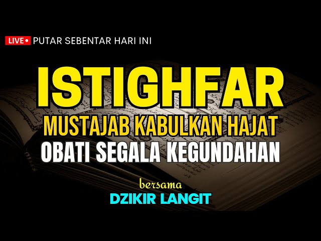 DZIKIR MUSTAJAB Istighfar Pembuka Rezeki Segala Penjuru