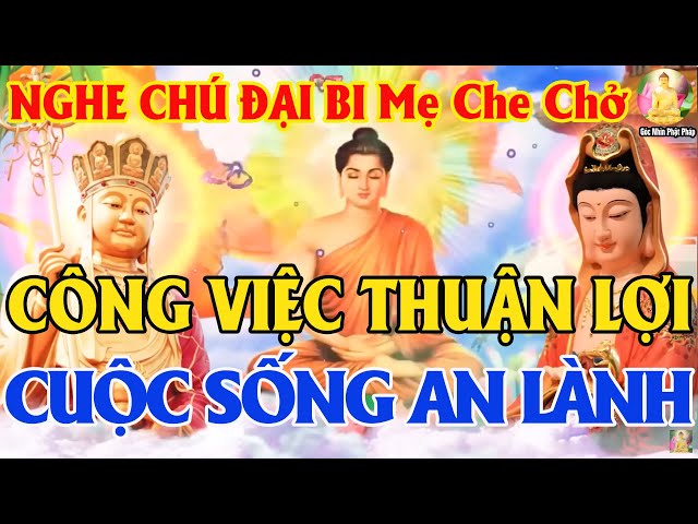 ĐẦU NĂM Phát Tài Nghe Kinh Chú Đại Bi Quan Âm Cứu Khổ Cứu Nạn Bình An Căn Lành Tăng Trưởng