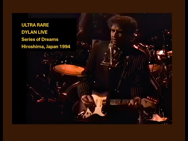 "Series of Dreams" can come true - like this ultra-rare live performance by Bob Dylan in Japan, '94