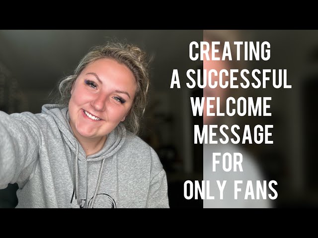 All About Only Fans Welcome Messages: 0.1% Creator Advice