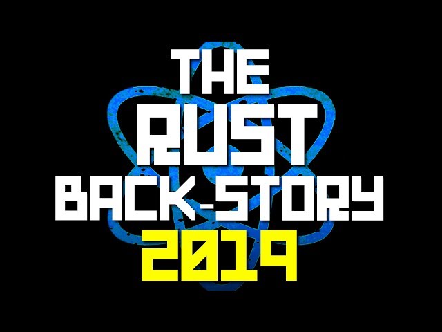 NEW The Rust back-story 2019 EDITION | A Rust lore documentary | Shadowfrax