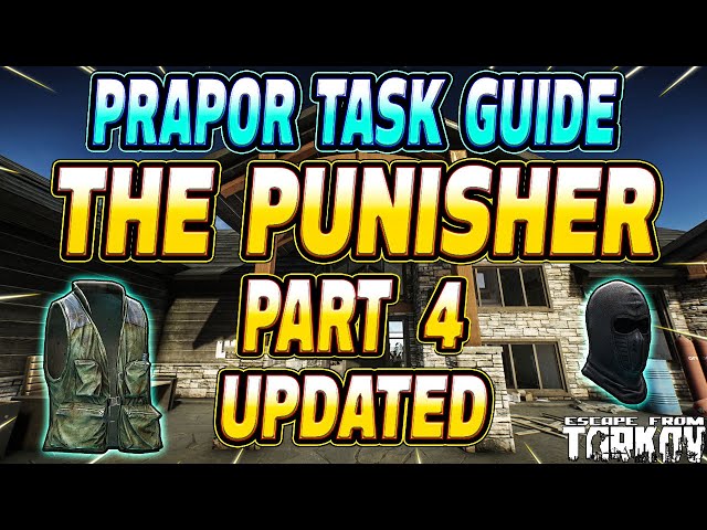 The Punisher Part 4 UPDATED Guide - Prapor Task Guide - Escape From Tarkov