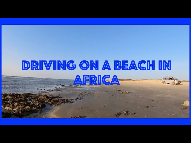 Africa Journey Ep 87 Cruising On The Beach Tujereng to Gunjur Gambia 🇬🇲