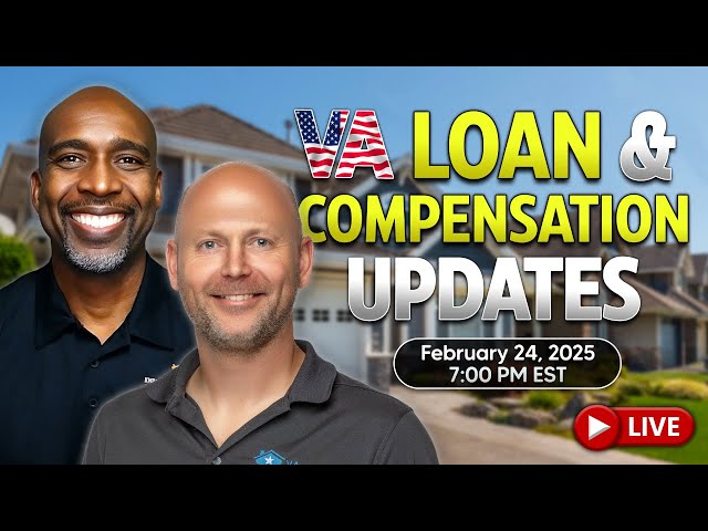 VA Home Loans & Compensation 2025 Updates + Live Q&A