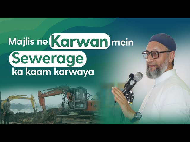 Majlis ne Karwan Assembly Halqe ke mukhtalif ilaaqo'n mein Sewerage ka kaam karwaya.