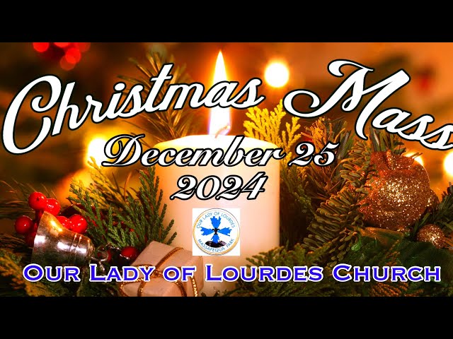 Christmas Mass 2024 - Msgr. Jim Lisante, Pastor, Our Lady of Lourdes Church.