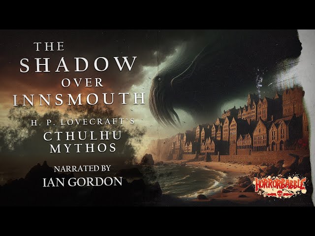 "The Shadow Over Innsmouth" by H. P. Lovecraft / 2024 Recording + Subtitles