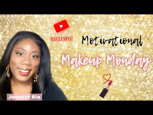 Motivational Makeup Monday | Motivation | Juusst Ria