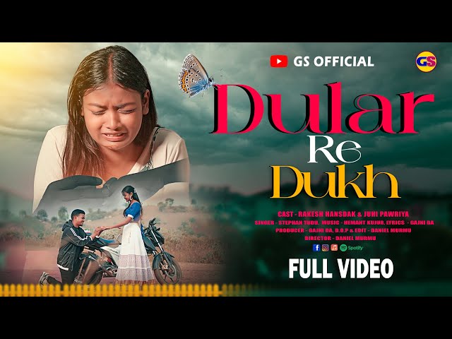 DULAR RE DUKH// SAD SONG// FULL VIDEO// RAKESH//JUHI//STEPHAN TUDU// NEW SATHALI VIDEO 2025