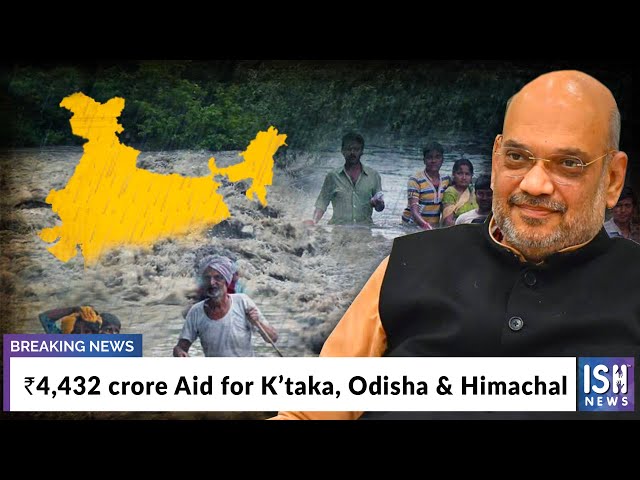 Rs. 4,432 crore Aid for K’taka, Odisha & Himachal