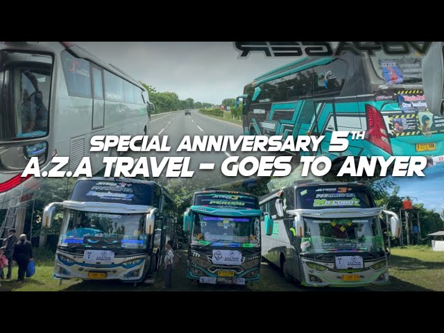 GATHERING SERU GOES TO ANYER😍Special Anniversarry 5th AZA Tour & Travel, Ft Liz x Barraqie Transport