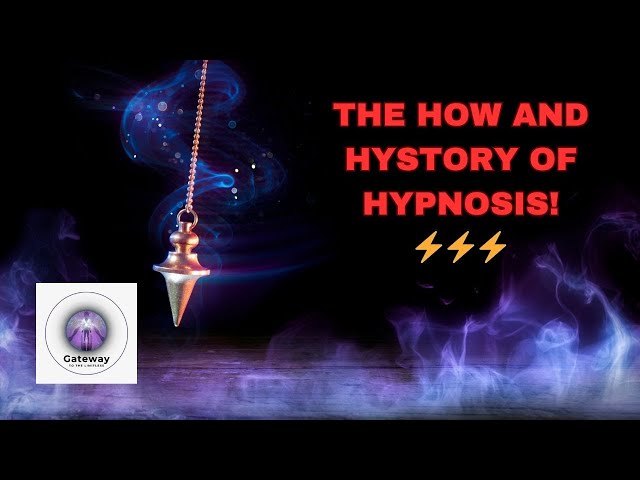 The How and Hystory of Hypnosis