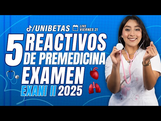 Premedicina EXANI 2025: 5 Reactivos Que Todo Futuro Médico Debe Resolve