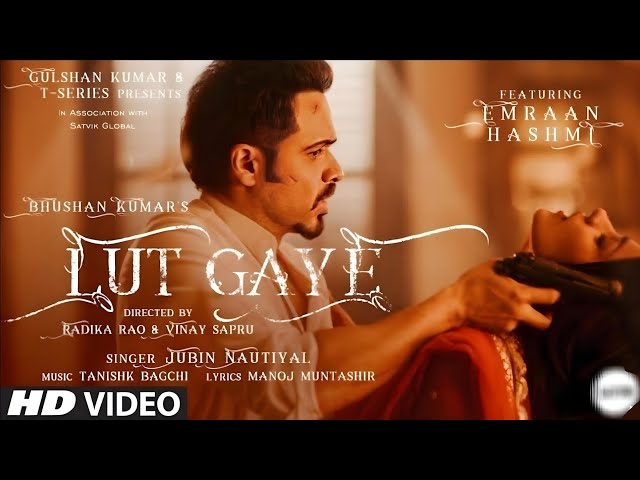 Lut Gaye : Official Music Video | Satvik Global | TSeries | Emraan Hashmi | Karn Arya | Bhushan