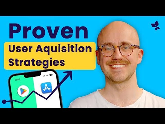 10 User Acquisition Strategies to Increase App Installs in 2024