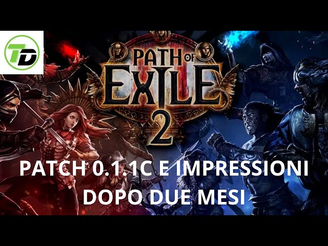 Path of Exile 2: patch notes 0.1.1c e impressioni dopo due mesi