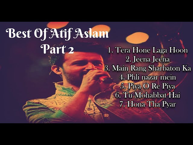 Best Of Atif Aslam || Popular Songs || Top 10 Songs Jukebox Atif Aslam || Hit Songs 2024 || Part 2