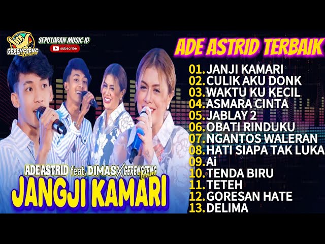 JANJI KAMARI - ADE ASTRID TERBARU FULL ALBUM DANGDUT BAJIDOR MEDLEY X GERENGSENG TEAM