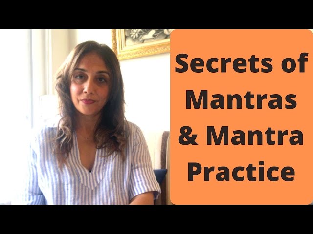 Secrets of Mantras: which to use & how to use