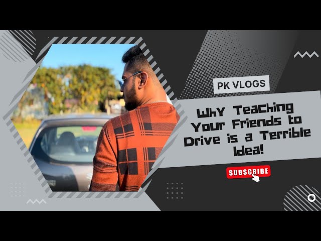 🚗Why Teaching Your Friends to Drive is a Terrible Idea!🚗| PK Vlogs (Redhills)