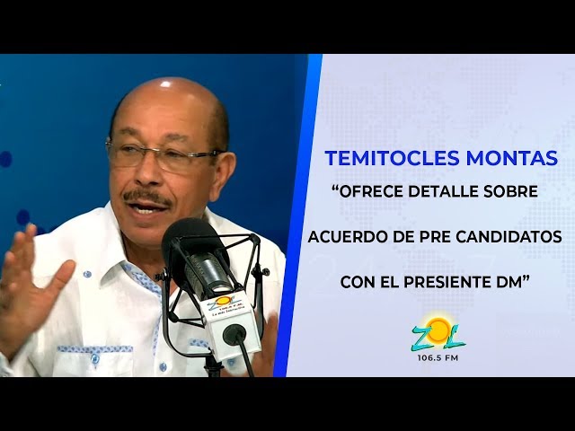 Temitocles Montas ofrece detalles sobre acuerdo de los pre candidatos con el presidente DM