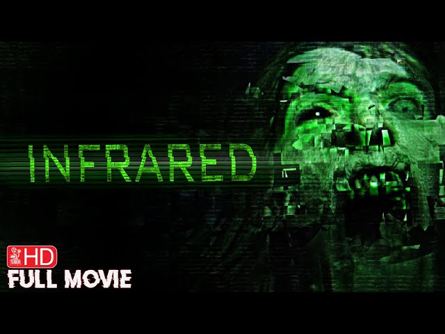 INFRARED | FOUND FOOTAGE HORROR MOVIE | FULL SCARY FILM | TERROR FILMS