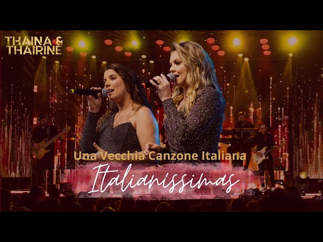 Una Vecchia Canzone Italiana / Cara Itália  - DVD Italianíssimas - Thaina e Thairine